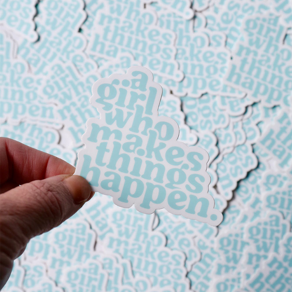 A Girl Who Makes Things Happen - Sticker