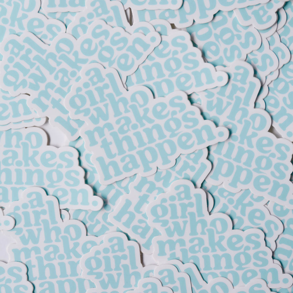 A Girl Who Makes Things Happen - Sticker