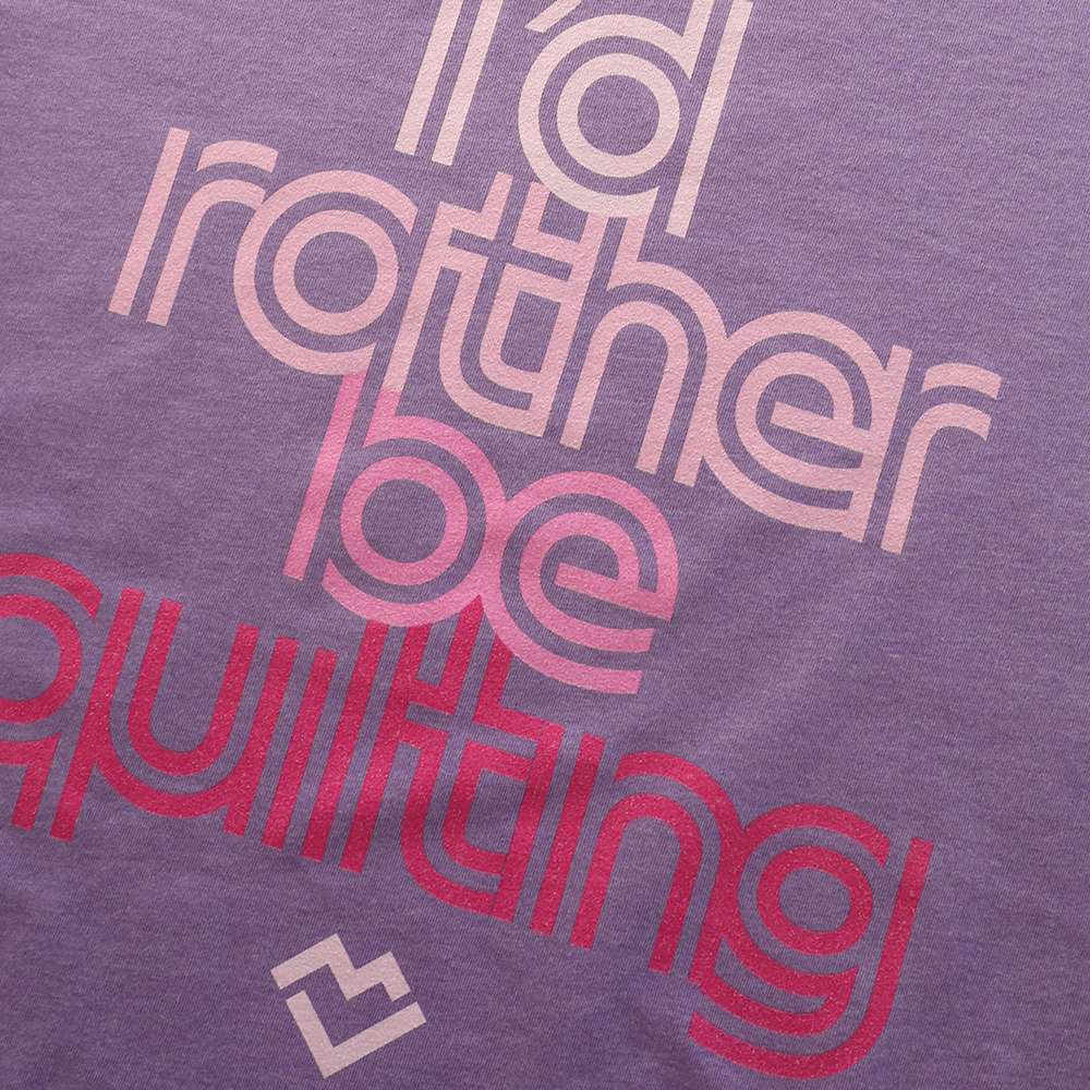 I'd Rather Be Quilting - T-shirt (Purple)