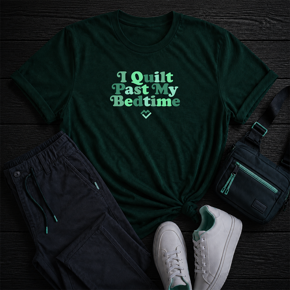 I Quilt Past My Bedtime - T-Shirt (Forest)