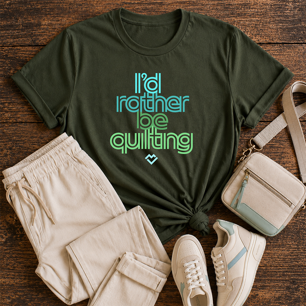 I'd Rather Be Quilting - T-shirt (Olive)