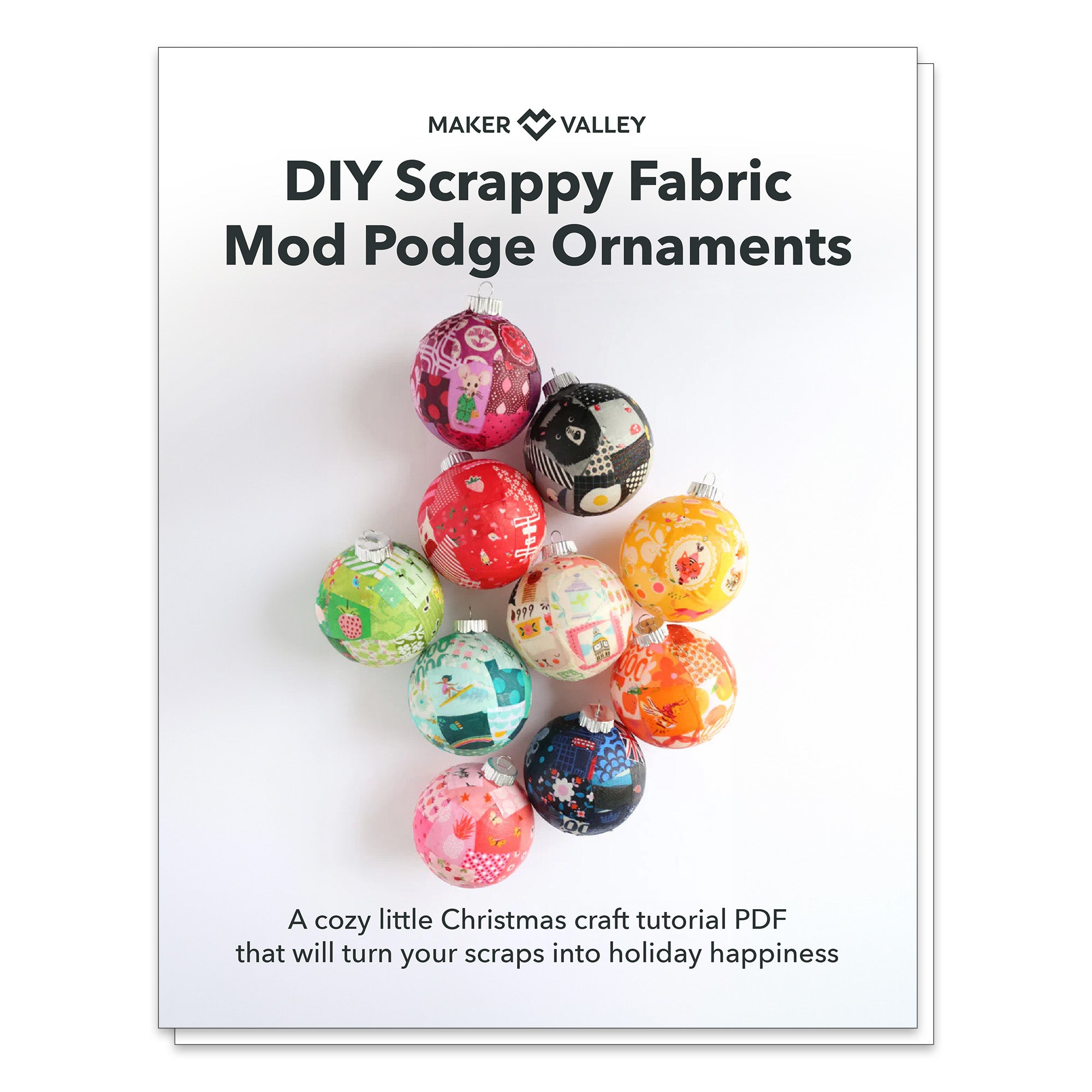 DIY Scrappy Fabric Mod Podge Ornaments - Downloadable PDF