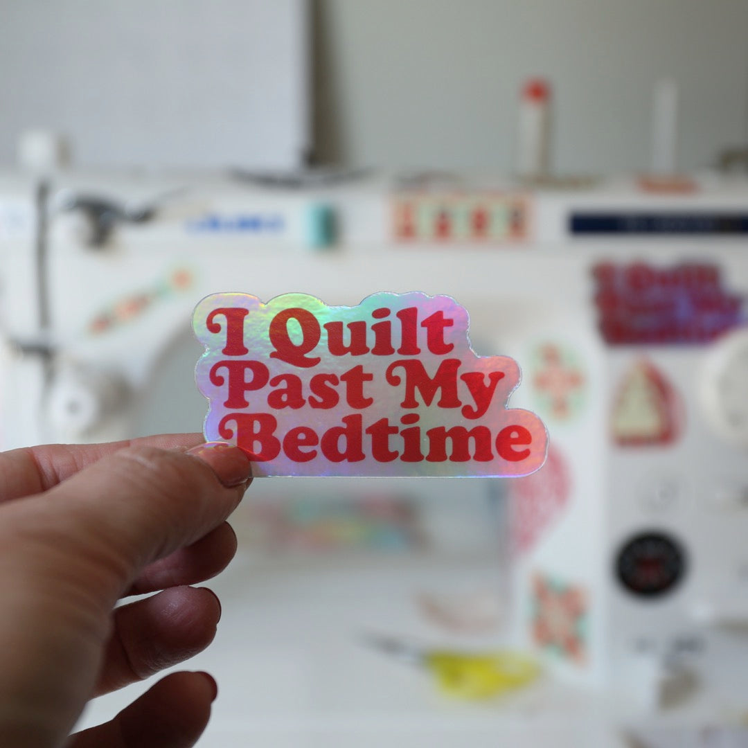 I Quilt Past My Bedtime (Reflective) - Sticker