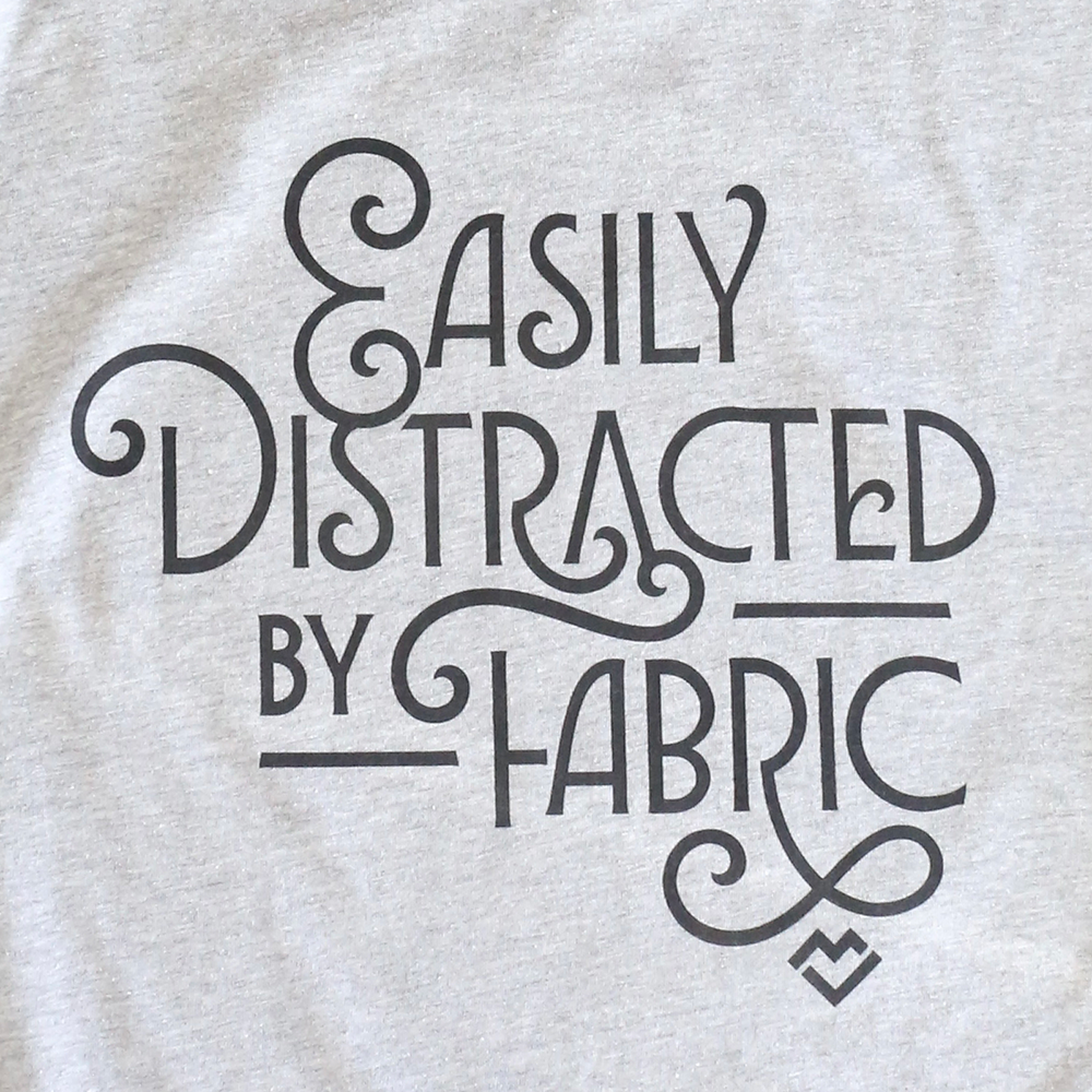 Easily Distracted by Fabric - T-shirt (Gray)