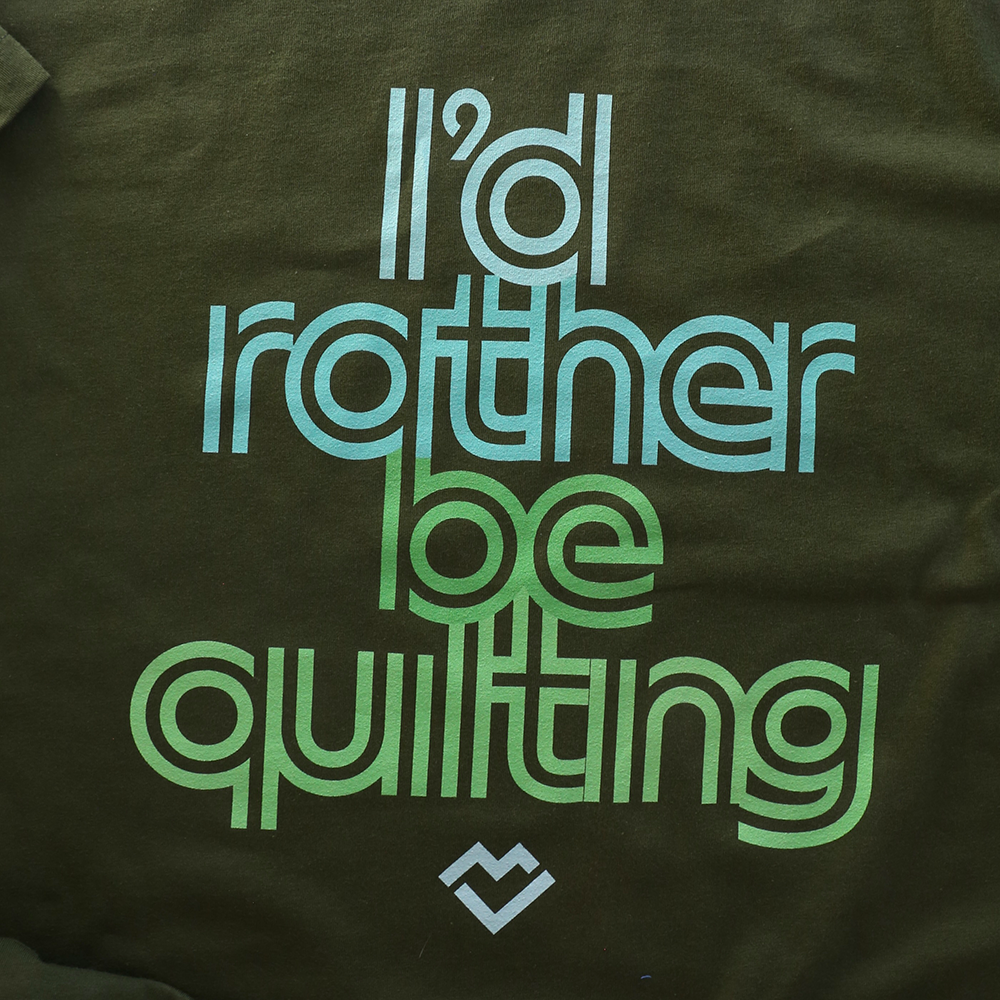I'd Rather Be Quilting - T-shirt (Olive)