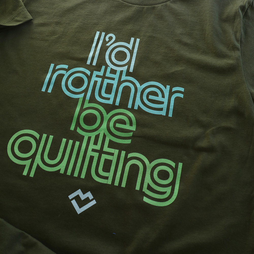 I'd Rather Be Quilting - T-shirt (Olive)