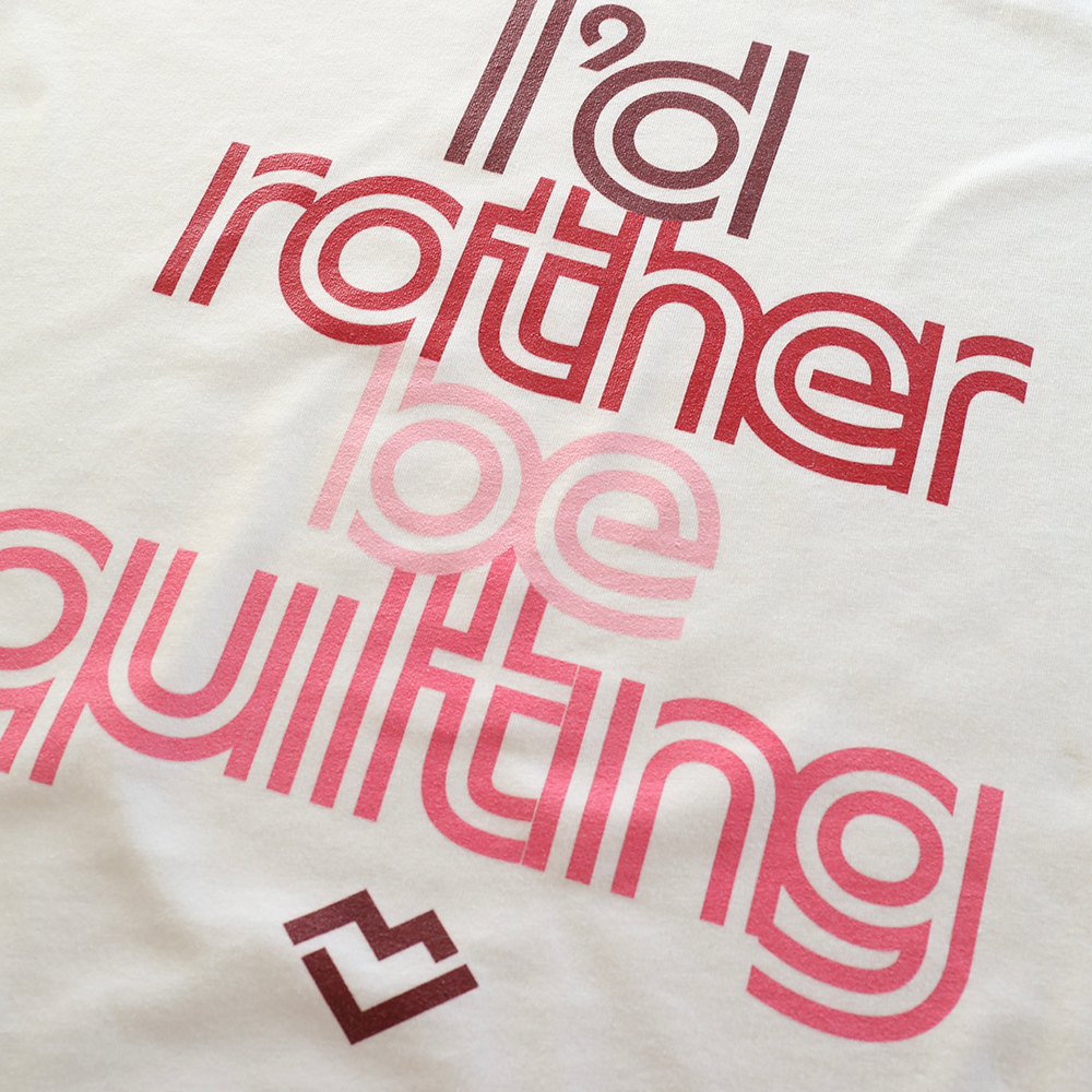 I'd Rather Be Quilting - T-shirt (Cream)