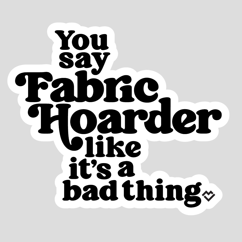 Fabric Hoarder - Sticker