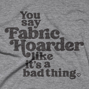Fabric Hoarder - T-shirt (Heather Gray)
