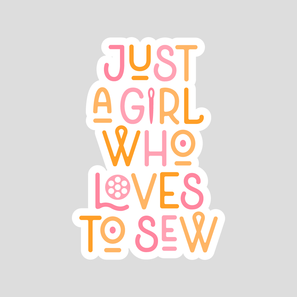 
            
                Load image into Gallery viewer, Just a Girl Who Loves to Sew - Sticker
            
        