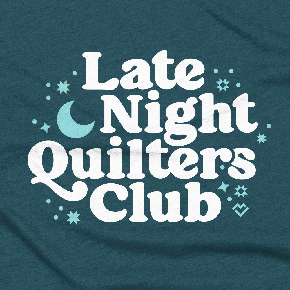 Late Night Quilters Club  - T-shirt (Deep Teal)