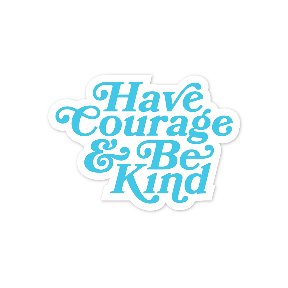 
            
                Load image into Gallery viewer, Have Courage and Be Kind - Sticker
            
        