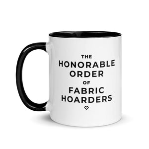 Honorable Order of Fabric Hoarders - Mug