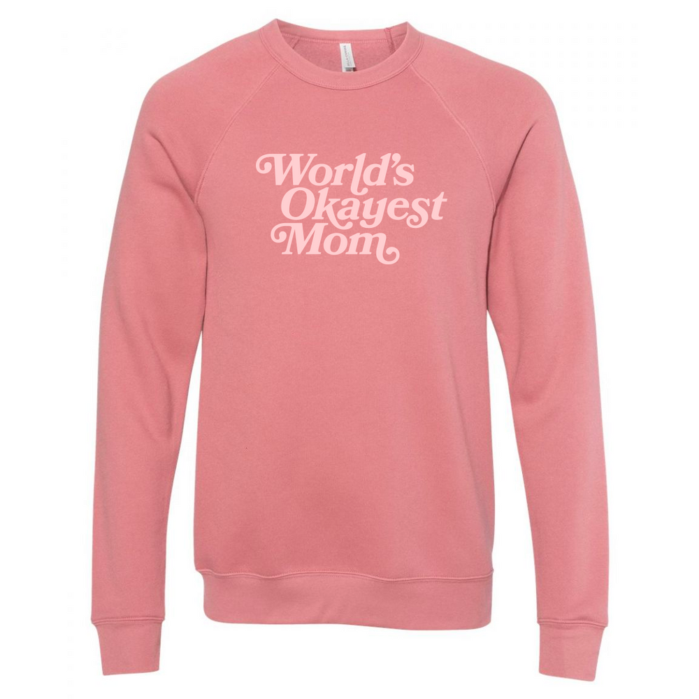 World's Okayest Mom Sweatshirt - Mauve