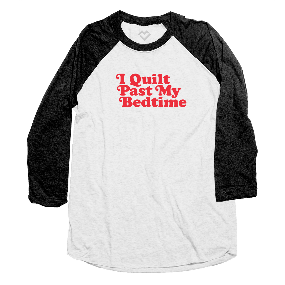 
            
                Load image into Gallery viewer, I Quilt Past My Bedtime Raglan
            
        