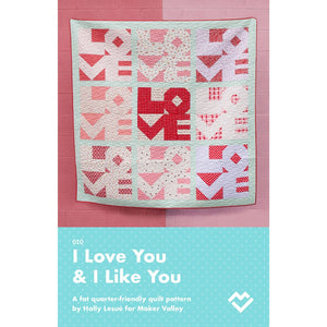 I Love You and I Like You - Quilt Pattern