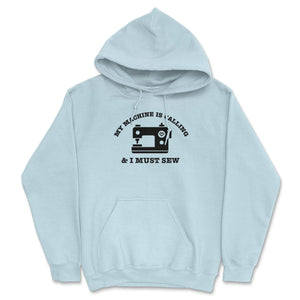 My Machine is Calling - Fleece Hoodie