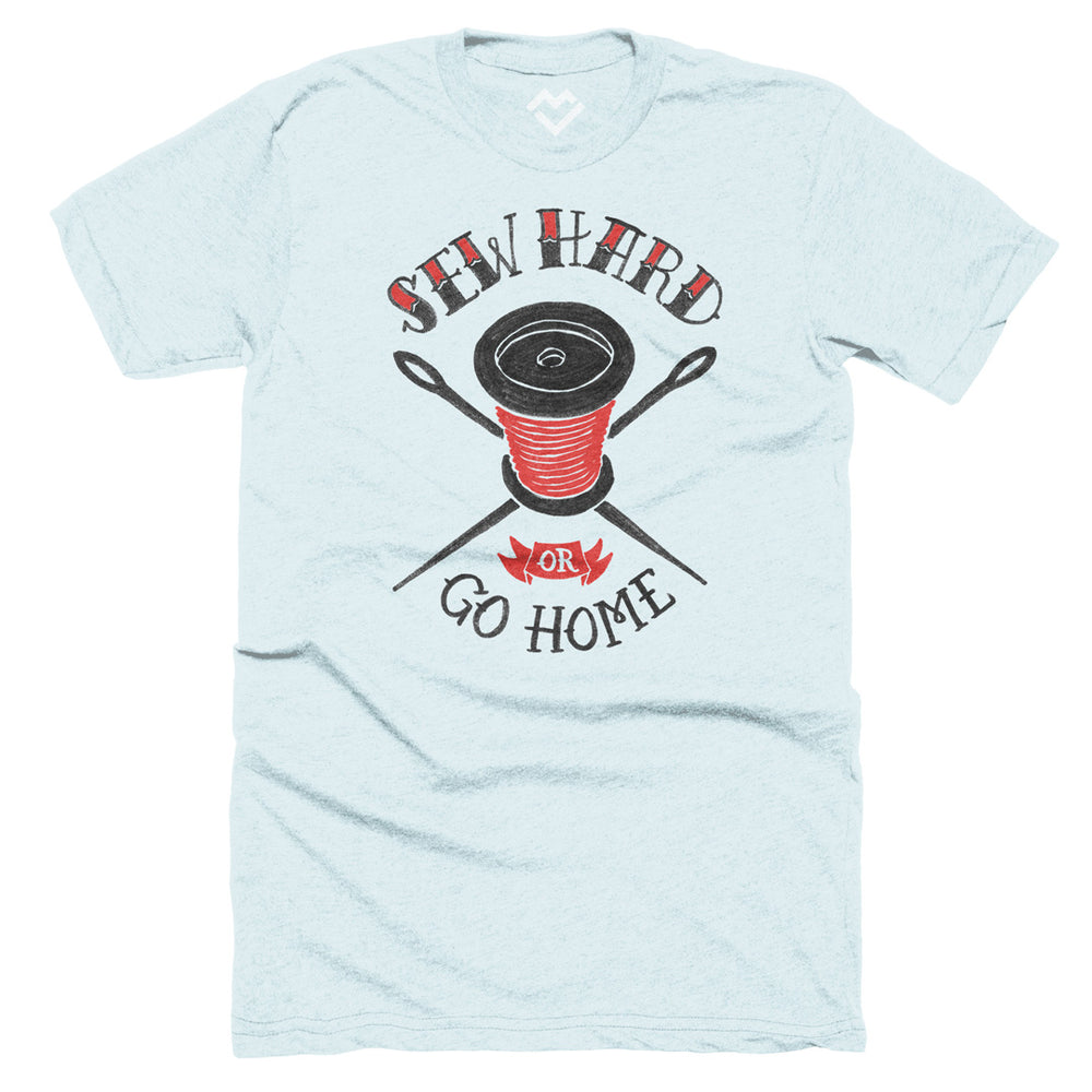 Sew Hard or Go Home T-shirt